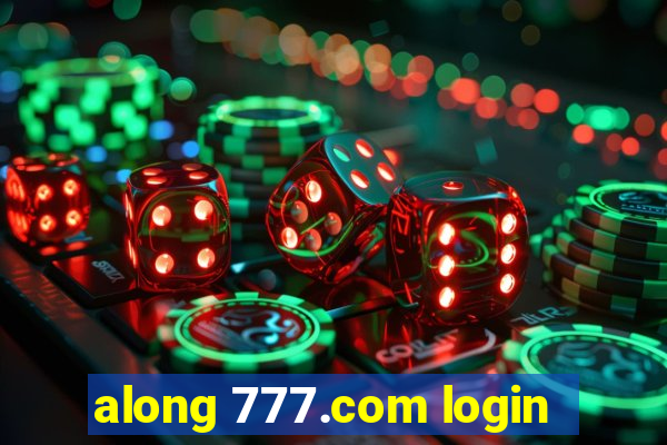 along 777.com login